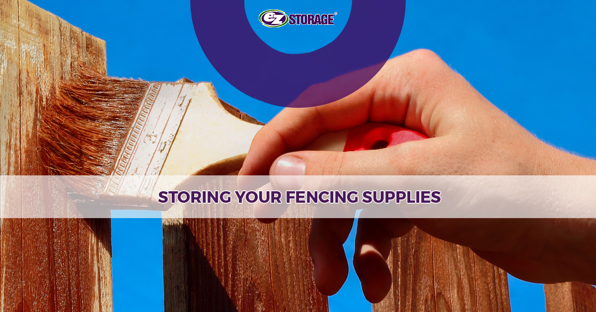 A person painting their fence with text "storing your fencing supplies"